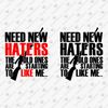 191705-need-new-haters-the-old-ones-are-starting-to-like-me-svg-cut-file.jpg
