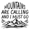 Mountains-Are-Calling-and-I Tshirt Design  .png