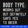 Body type works out but definitely says yes to beer svg.jpg