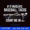 If it involves baseball tacos margaritas count me in svg.jpg