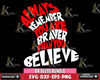 DR1612274-Always ramember you are braver than you believe Svg Dxf Eps Png file.jpg