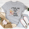 i-take-my-meds-for-your-safety-tee-peachy-sunday-t-shirt-32857472532638.png