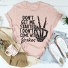 don-t-get-my-started-tee-peachy-sunday-t-shirt