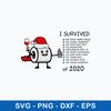 I Survived Of 2020 Svg, Christmas Funny Svg, Png Dxf Eps file.jpeg