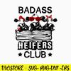 Badass Heifers Club Svg, Cows Club Svg, Heifer Bandana Svg, Png Dxf Eps File.jpg