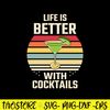 Bartender Life Is Better With Cocktails Svg, Bartender Svg, Png Dxf Eps Digital File.jpg