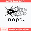 Cicadas Brood X 2021 Svg, Nope Svg, Png Dxf Eps File.jpg