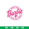 Come On Barbie Lets Go Party, Come On Babe Lets Go Party Svg, Babe Girl Svg, Girl Birthday Svg, Babe Pink Svg, Sublimation Design, PNG, SVG, DXF, EPS FILE.jpeg