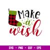 Make A Wish, Make A Wish Svg, Merry Christmas Svg, Buffalo Plaid Svg, png,dxf,eps file.jpg