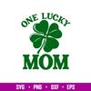One Lucky Mom, One Lucky Mom Svg, St. Patrick’s Day Svg, Lucky Svg, Irish Svg, Clover Svg,png,dxf,eps file.jpg