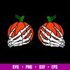 Pumpkin Boobs Skeleton Hands, Pumpkin Boobs Halloween Skeleton Hands Svg, Halloween Svg, png,dxf,eps file.jpg
