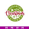 Quarantine Christmas Crew, Quarantine Christmas Crew 2020 Svg, Christmas Svg, Merry Christmas Svg,png, dxf, eps file.jpg