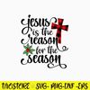 Jesus Is The Reason For The Season Svg, Png Dxf Eps Fie.jpg