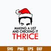 Making A List And Checking It Thrice Svg, Santa Claus Hat Svg, Christmas Svg, Png Dxf Eps File.jpg
