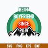 Best Boyfriend Since 2019 Sv, Boy Friend Svg, Png Dxf Eps Digital File.jpg
