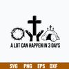 Christan A Lot Can Svg, Alot Can Happen In 3 Day Svg, Png Dxf Eps File.jpg