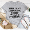 This Is My Drinking Shirt Tee