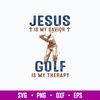 Jesus Is My Savior Golf Is My Therapy Svg, Png Dxf Eps File.jpg