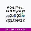 Postal Worker I Can_t Stay Home I_m Essential Svg, Png Dxf Eps File.jpg