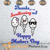Happy mother day thanks for not swallowing us svg png dxf eps.jpg