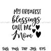 1865 My Greatest Blessing Call me Mom.jpg