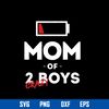 Mom Of Two Boys Svg, Mother_s Day Svg, Png Dxf Eps Digital File.jpg