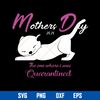Mother Day 2021 The one Where Is Was Quarantined Svg, Mother_s Day Svg, Png Dxf Eps Digital File.jpg