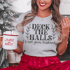 Deck The Halls And Not Your Husband Tee