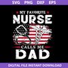 1-My-Favorite-Nurse-Calls-Me-Dad-Svg,-Father's-Day-Svg,-Png-Dxf-Eps-Digital-File.jpeg