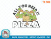Teenage Mutant Ninja Turtles All You Need Is Pizza T-Shirt copy.jpg