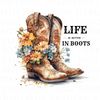 Life is better in boots sublimation design.png