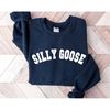 MR-2542023173913-silly-goose-sweatshirt-silly-goose-sweater-funny-goose-image-1.jpg