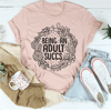 Being An Adult Succs Tee