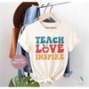 MR-652023173338-teacher-shirt-teach-love-inspire-shirt-teacher-appreciation-image-1.jpg