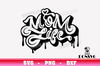 Graffiti-Mom-Life-SVG-Cut-Files-for-Cricut-Hand-lettered-drawn-PNG-image-Mother's-Day-svg-DXF-file.jpg