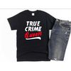 MR-952023191750-true-crime-t-shirt-true-crime-queen-crime-tv-show-shirt-black.jpg