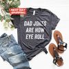 MR-3052023114023-dad-jokes-are-how-eye-roll-shirt-i-roll-shirt-fathers-day-image-1.jpg