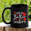 MR-26202317026-best-sister-ever-mug-life-is-better-with-sisters-mug-image-1.jpg