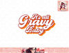 Its all gravy baby vintage retro design, Thanksgiving 2023 png, instant download.jpg