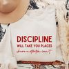 Discipline Will Take You Places Where Motivation Can't Svg,  Cut File, Discipline Svg, Motivational Svg Entrepreneur Svg Entrepreneurship, - 6.jpg