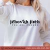 Jehovah Jireh, Yeshua svg, Jesus Svg, Names of God, ,Jireh svg, Faith Inspired Png, Jehovah Shalom Svg, Gifts for Believers, Enough, Rapha - 1.jpg