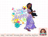 Disney Encanto Isabella Do What Makes You Happy png, instant download, digital print.jpg