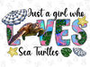 Just A Girl Who Loves Sea Turtles Png, Sea Turtle Png, Animal Png, Sea Animal Png, Turtle Png, Sea Turtle Background Png Digital Downloads - 1.jpg
