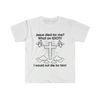 Jesus Died for Me What an IDIOT!! I Would Not Die For Him! Funny Sarcastic Meme Tee Shirt - 1.jpg