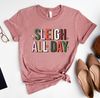 Sleigh All Day T Shirt, Women's Christmas Top, Festive Holiday Top, Christmas Sayings, T-Shirt for Women, Holiday Top, Cute Tee - 2.jpg