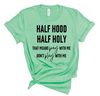 Funny Christian T Shirt, Half Hood Half Holy Shirt, Sarcastic Faith Shirt, Church T Shirt, Gospel Baptist Catholic Gifts - 2.jpg