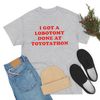 I Got A Lobotomy Done At Toyotathon Shirt-funny shirt,funny tshirt,funny crewneck,graphic tees,graphic sweatshirt,sarcastic tshirt,graphic - 5.jpg