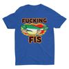 Fucking Fis, Funny Shirt, Offensive Shirt, Weird Gift, Cool Graphic Tee, Inappropriate Shirt, Sarcastic Fishing Meme Shirt, Stupid Cringe - 4.jpg