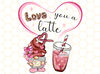Love You A Latte PNG  Valentine Coffee png  Coffee png  Sublimation Design  Digital Design Download  I Love You png  Coffee Lover png - 1.jpg