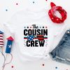 4th of July Shirt, USA Shirt, Patriotic Shirt, Cousin Crew Shirts, The Cousin Crew Shirt, America Shirt, Independence Day, Fourth of July - 3.jpg
